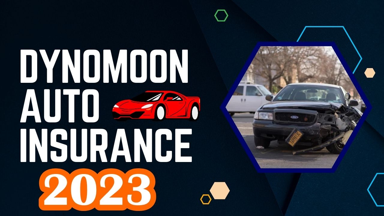 You are currently viewing Exploring Dynomoon Auto Insurance in 2023